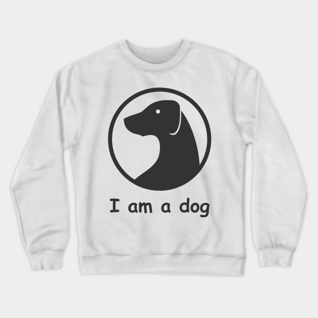 I am a dog Crewneck Sweatshirt by Logisstudio